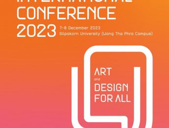 คณะมัณฑนศิลป์ มหาวิทยาลัยศิลปากรขอเชิญร่วมงานประชุมวิชาการนานาชาติ ศิลปะและการออกแบบ The 1st Silpa International Conference 2023 : Art and Design for All